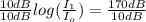 \frac{10dB}{10dB} log(\frac{I_{1}}{I_{o}})=\frac{170dB}{10dB}
