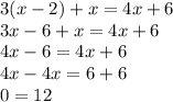3(x-2)+x=4x+6\\3x-6+x=4x+6\\4x-6=4x+6\\4x-4x=6+6\\0=12