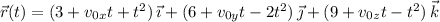 \vec r(t)=(3+v_{0x}t+t^2)\,\vec\imath+(6+v_{0y}t-2t^2)\,\vec\jmath+(9+v_{0z}t-t^2)\,\vec k