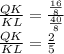 \frac{QK}{KL}=\frac{\frac{16}{8}}{\frac{40}{8}}\\ \frac{QK}{KL}=\frac{2}{5}