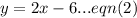 y=2x-6...eqn(2)