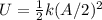 U = \frac{1}{2}k(A/2)^2