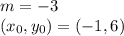 m = -3\\(x_ {0}, y_ {0}) = (- 1,6)