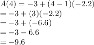 A(4) =-3+(4-1)(-2.2)\\=-3+(3)(-2.2)\\=-3+ (-6.6)\\=-3-6.6\\= -9.6