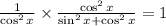 \frac{1}{\cos^{2}x}\times \frac{\cos^{2}x}{\sin^{2}x+\cos^{2}x}=1