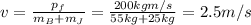 v=\frac{p_f}{m_B + m_J}=\frac{200 kg m/s}{55 kg + 25 kg}=2.5 m/s