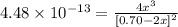 4.48\times 10^{-13}=\frac{4x^3}{[0.70-2x]^2}