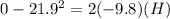 0 - 21.9^2 = 2(-9.8)(H)