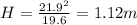 H = \frac{21.9^2}{19.6} = 1.12 m