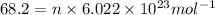 68.2=n\times 6.022\times 10^{23} mol^{-1}
