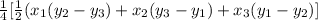 \frac{1}{4}[\frac{1}{2}(x_1(y_2-y_3)+x_2(y_3-y_1)+x_3(y_1-y_2)]