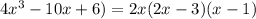 4x^3-10x+6)=2x(2x-3)(x-1)