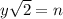 y\sqrt2=n