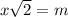 x\sqrt2=m
