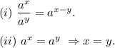 (i)~\dfrac{a^x}{a^y}=a^{x-y}.\\\\(ii)~a^x=a^y~\Rightarrow x=y.