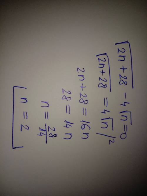 Which is the solution to the equation sqrt 2n+28 -4 sqrt n=0? a.n=2b.n=4c.n=7d.n=14