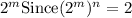 2^m \text {Since} (2^m)^n=2