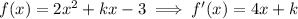 f(x)=2x^2+kx-3\implies f'(x)=4x+k