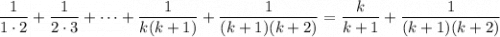\dfrac1{1\cdot2}+\dfrac1{2\cdot3}+\cdots+\dfrac1{k(k+1)}+\dfrac1{(k+1)(k+2)}=\dfrac k{k+1}+\dfrac1{(k+1)(k+2)}