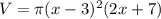 V= \pi(x - 3)^2(2x + 7)
