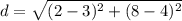 d=\sqrt{(2-3)^{2}+(8-4)^{2}}
