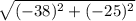\sqrt{(-38)^{2}+(-25)^{2}}