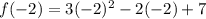 f(-2)=3(-2)^2-2(-2)+7