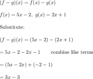 (f-g)(x)=f(x)-g(x)\\\\f(x)=5x-2,\ g(x)=2x+1\\\\\text{Substitute:}\\\\(f-g)(x)=(5x-2)-(2x+1)\\\\=5x-2-2x-1\qquad\text{combine like terms}\\\\=(5x-2x)+(-2-1)\\\\=3x-3