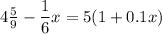 4\frac{5}{9}-\dfrac{1}{6}x=5(1+0.1x)