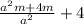 \frac{a^2m+4m}{a^2} + 4