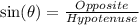 \sin(\theta)=\frac{Opposite}{Hypotenuse}