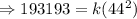 \Rightarrow 193193=k (44^2)