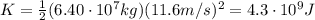 K=\frac{1}{2}(6.40\cdot 10^7 kg)(11.6 m/s)^2=4.3\cdot 10^9 J