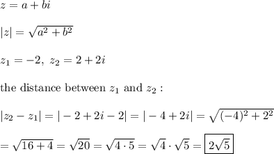 z=a+bi\\\\|z|=\sqrt{a^2+b^2}\\\\z_1=-2,\ z_2=2+2i\\\\\text{the distance between}\ z_1\ \text{and}\ z_2:\\\\|z_2-z_1|=|-2+2i-2|=|-4+2i|=\sqrt{(-4)^2+2^2}\\\\=\sqrt{16+4}=\sqrt{20}=\sqrt{4\cdot5}=\sqrt4\cdot\sqrt5=\boxed{2\sqrt5}