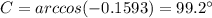 C=arccos(-0.1593)=99.2\°