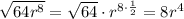 \sqrt{64r^8}=\sqrt{64}\cdot r^{8\cdot\frac{1}{2}}=8r^4