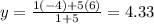 y = \frac{1(-4) + 5(6)}{1 + 5} = 4.33