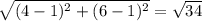 \sqrt{(4-1)^{2}+(6-1)^{2}}=\sqrt{34}