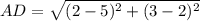 AD=\sqrt{(2-5)^{2}+(3-2)^{2}}