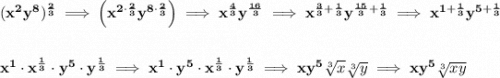 \bf (x^2y^8)^{\frac{2}{3}}\implies \left( x^{2\cdot \frac{2}{3}}y^{8\cdot \frac{2}{3}} \right)\implies x^{\frac{4}{3}}y^{\frac{16}{3}}\implies x^{\frac{3}{3}+\frac{1}{3}}y^{\frac{15}{3}+\frac{1}{3}}\implies x^{1+\frac{1}{3}}y^{5+\frac{1}{3}} \\\\\\ x^1\cdot x^{\frac{1}{3}}\cdot y^5\cdot y^{\frac{1}{3}}\implies x^1\cdot y^5\cdot x^{\frac{1}{3}}\cdot y^{\frac{1}{3}}\implies xy^5\sqrt[3]{x}\sqrt[3]{y}\implies xy^5 \sqrt[3]{xy}