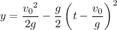 y=\dfrac{{v_0}^2}{2g}-\dfrac g2\left(t-\dfrac{v_0}g\right)^2