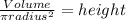 \frac{Volume}{\pi radius^{2} }=height