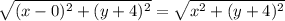 \sqrt{(x-0)^{2} +(y+4) ^{2}}=\sqrt{x^{2}+ (y+4)^{2}}