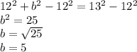 12^2+b^2-12^2=13^2-12^2\\b^2=25\\b=\sqrt{25}\\b=5