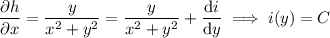 \dfrac{\partial h}{\partial x}=\dfrac y{x^2+y^2}=\dfrac y{x^2+y^2}+\dfrac{\mathrm di}{\mathrm dy}\implies i(y)=C