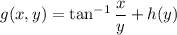 g(x,y)=\tan^{-1}\dfrac xy+h(y)