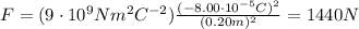 F=(9\cdot 10^9 N m^2 C^{-2} )\frac{(-8.00 \cdot 10^{-5}C)^2}{(0.20 m)^2}=1440 N
