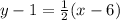 y-1=\frac{1}{2}(x-6)