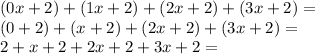 (0x + 2) + (1x + 2) + (2x + 2) + (3x + 2) =\\(0 + 2) + (x + 2) + (2x + 2) + (3x + 2) =\\2 + x + 2 + 2x + 2 + 3x + 2 =