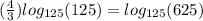 (\frac{4}{3})log_{125}(125)=log_{125}(625)